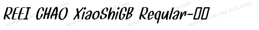 REEI CHAO XiaoShiGB Reqular字体转换